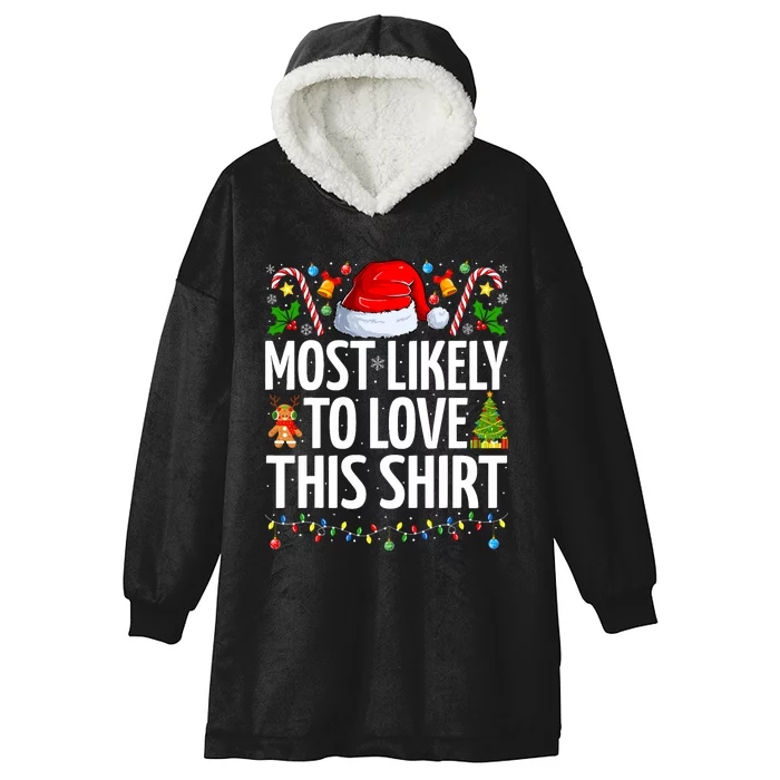 Most Likely To Love This Xmas Funny Family Christmas Hooded Wearable Blanket