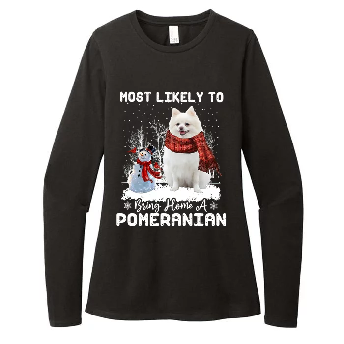 Most Likely To Bring Home A Pomeranian Funny Xmas Dog Lover Gift Womens CVC Long Sleeve Shirt