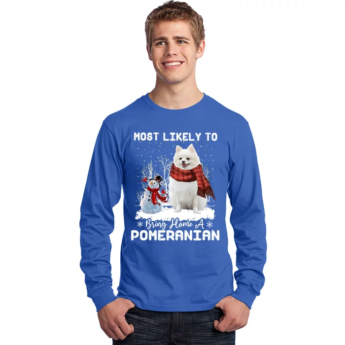 Most Likely To Bring Home A Pomeranian Funny Xmas Dog Lover Gift Long Sleeve Shirt