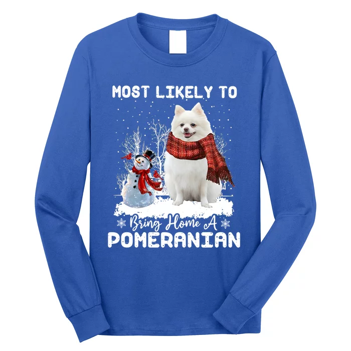 Most Likely To Bring Home A Pomeranian Funny Xmas Dog Lover Gift Long Sleeve Shirt