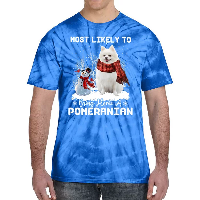 Most Likely To Bring Home A Pomeranian Funny Xmas Dog Lover Gift Tie-Dye T-Shirt