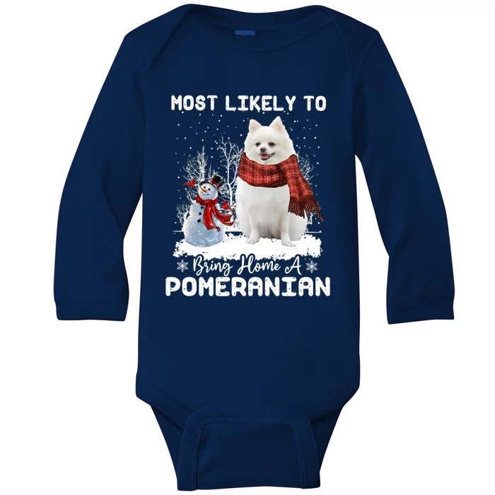 Most Likely To Bring Home A Pomeranian Funny Xmas Dog Lover Gift Baby Long Sleeve Bodysuit