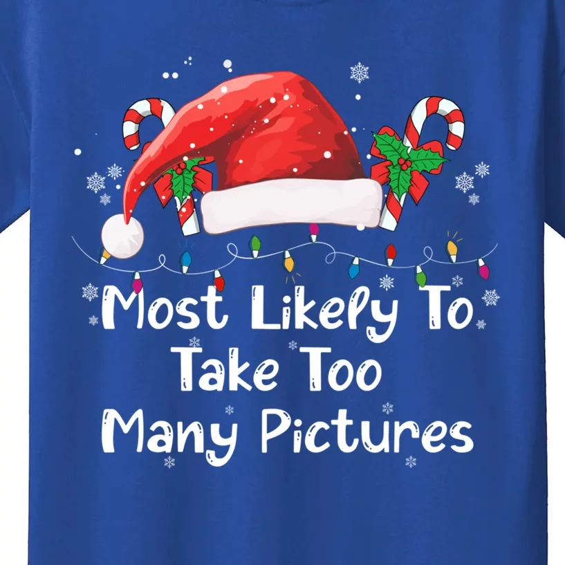 Most Likely To Take Too Y Pictures Christmas Matching Cute Gift Kids T-Shirt