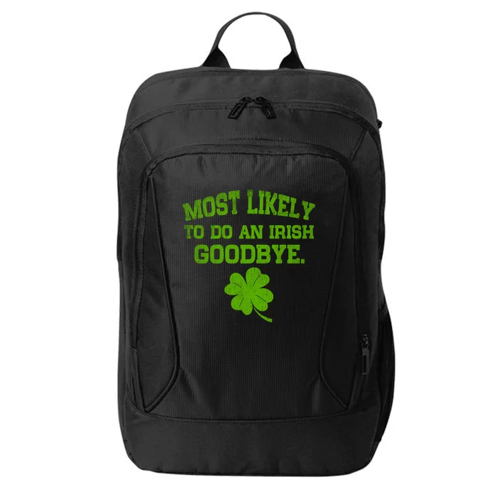 Most Likely To Do An Irish Goodbye Funny Gift City Backpack