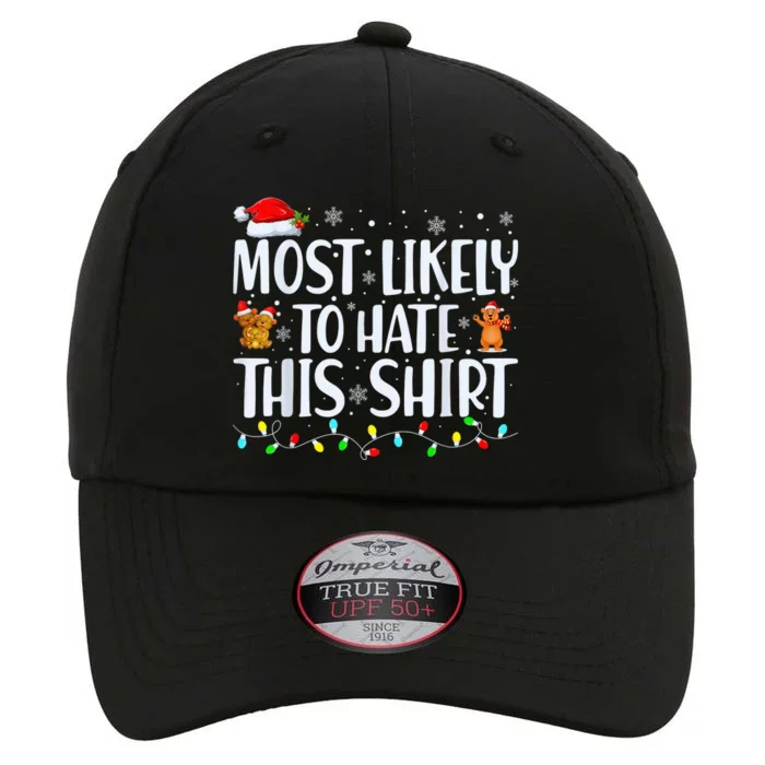 Most Likely To Hate This Shirt Xmas Pajamas Family Christmas The Original Performance Cap