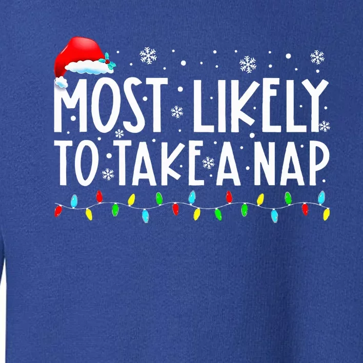 Most Likely To Take A Nap Funny Christmas Vacation Toddler Sweatshirt