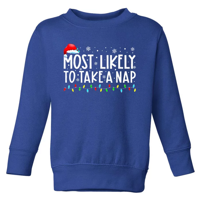 Most Likely To Take A Nap Funny Christmas Vacation Toddler Sweatshirt