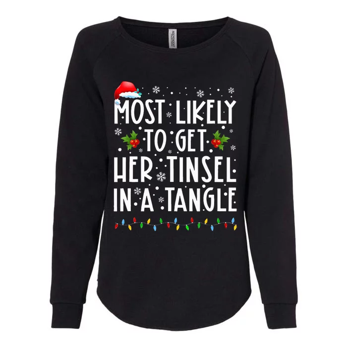 Most Likely To Get Her Tinsel In A Tangle Family Christmas Womens California Wash Sweatshirt