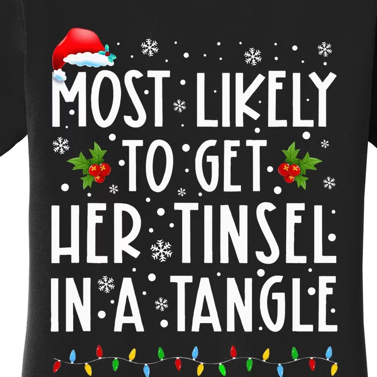 Most Likely To Get Her Tinsel In A Tangle Family Christmas Women's T-Shirt