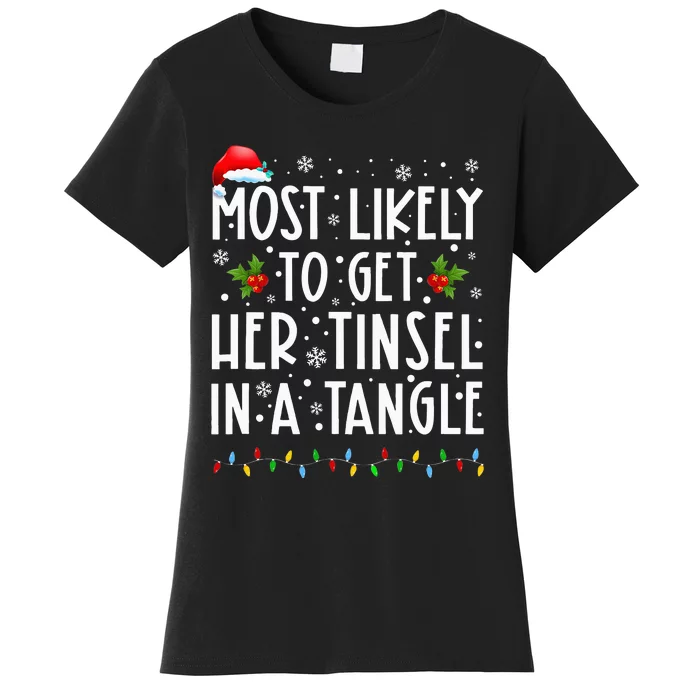 Most Likely To Get Her Tinsel In A Tangle Family Christmas Women's T-Shirt