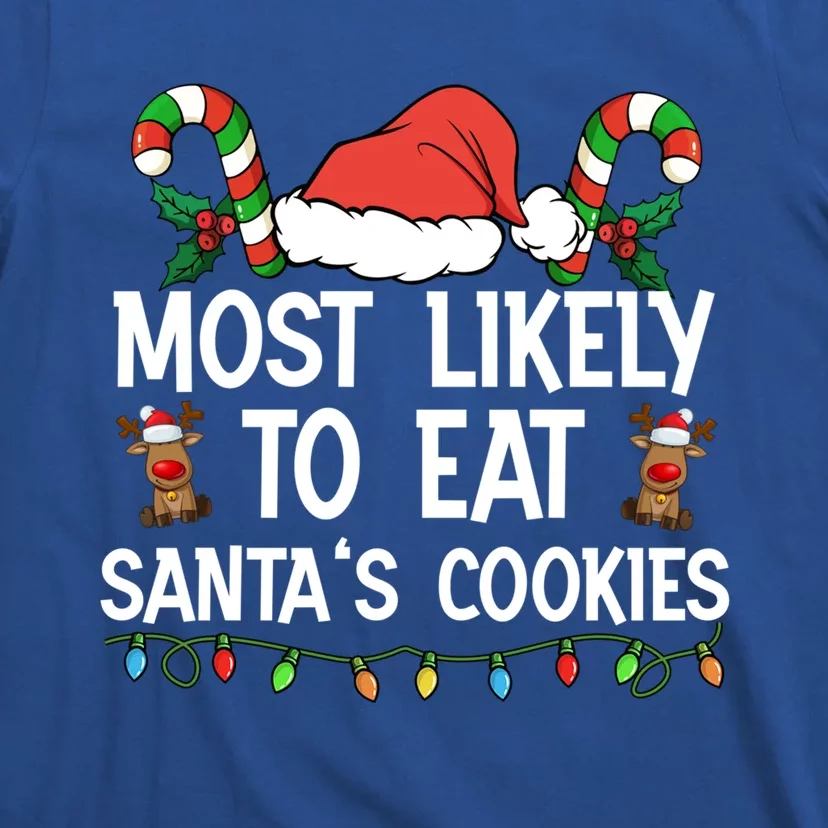 Most Likely To Eat SantaS Cookies Matching Family Christmas Great Gift T-Shirt