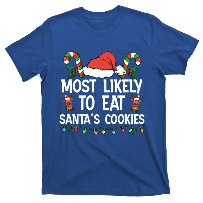 Most Likely To Eat SantaS Cookies Matching Family Christmas Great Gift T-Shirt