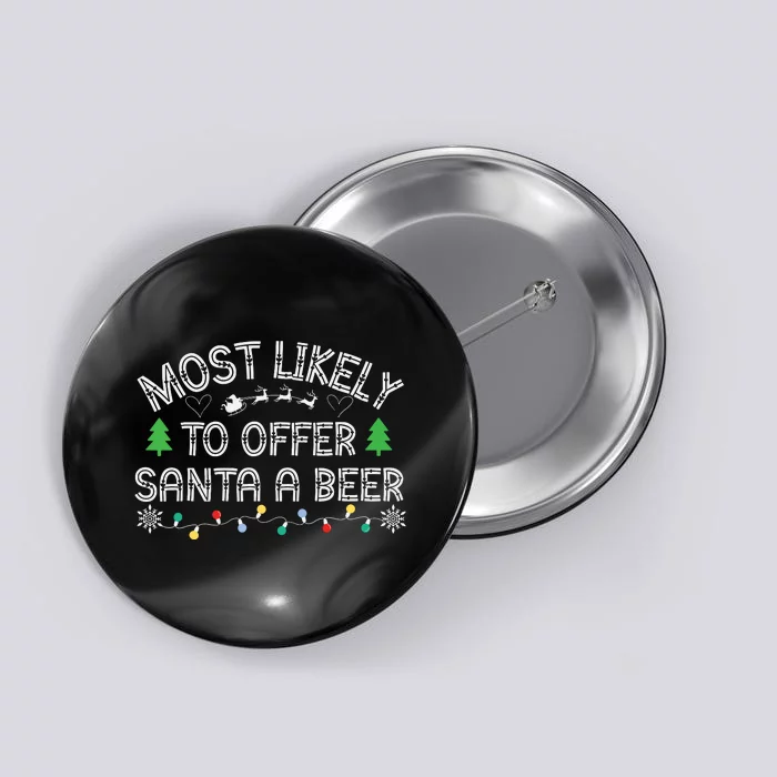 Most Likely To Offer Santa A Beer Funny Drinking Christmas Button