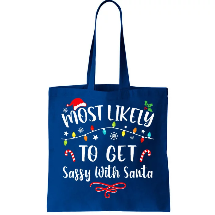 Most Likely To Get Sassy With Santa Funny Family Christmas Tote Bag