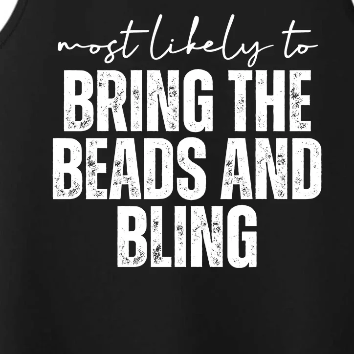 Most Likely To Bring The Beads And Bling Mardi Gras Performance Tank