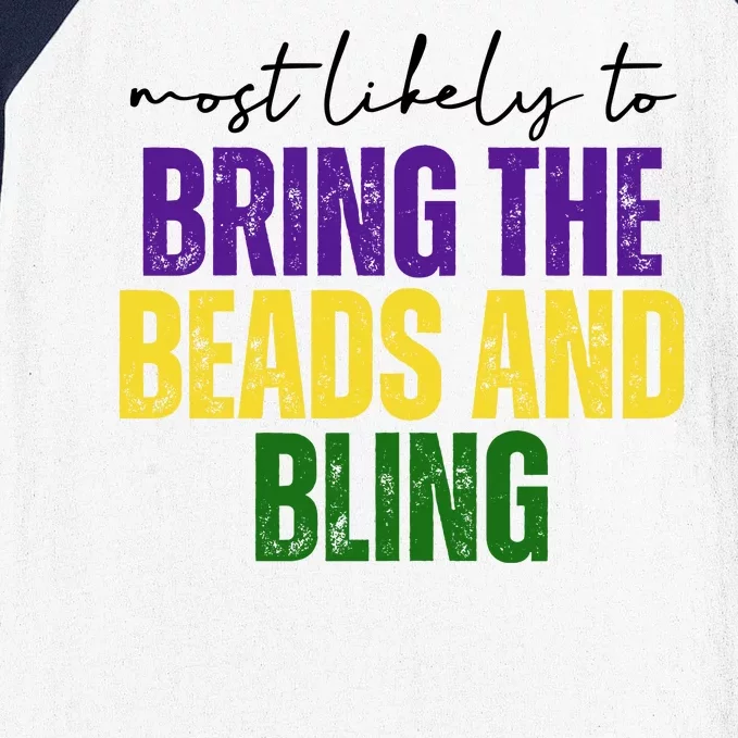 Most Likely To Bring The Beads And Bling Mardi Gras Baseball Sleeve Shirt