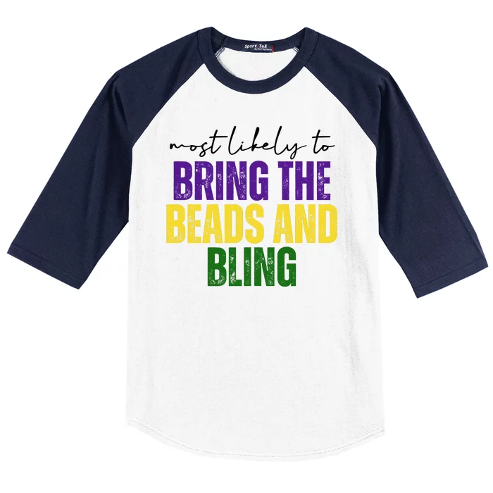 Most Likely To Bring The Beads And Bling Mardi Gras Baseball Sleeve Shirt