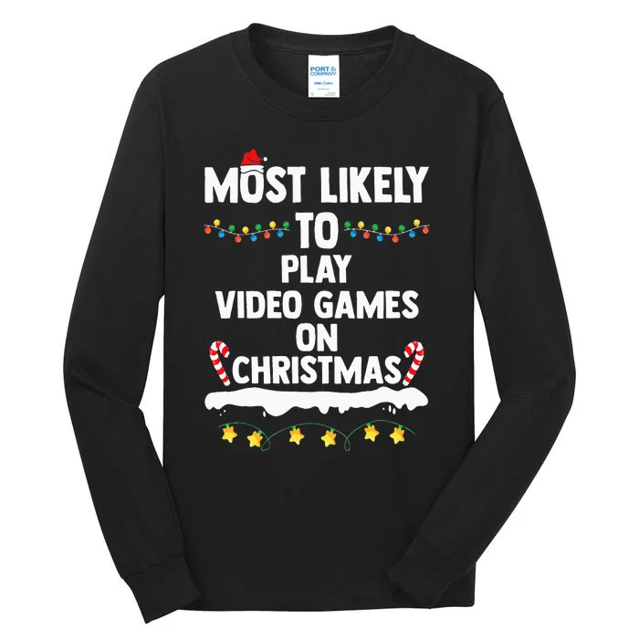 Most Likely To Play Video Games On Christmas Funny Gaming Tall Long Sleeve T-Shirt