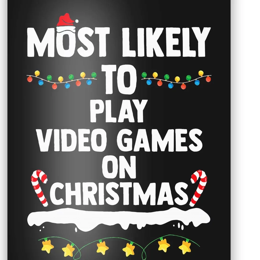 Most Likely To Play Video Games On Christmas Funny Gaming Poster