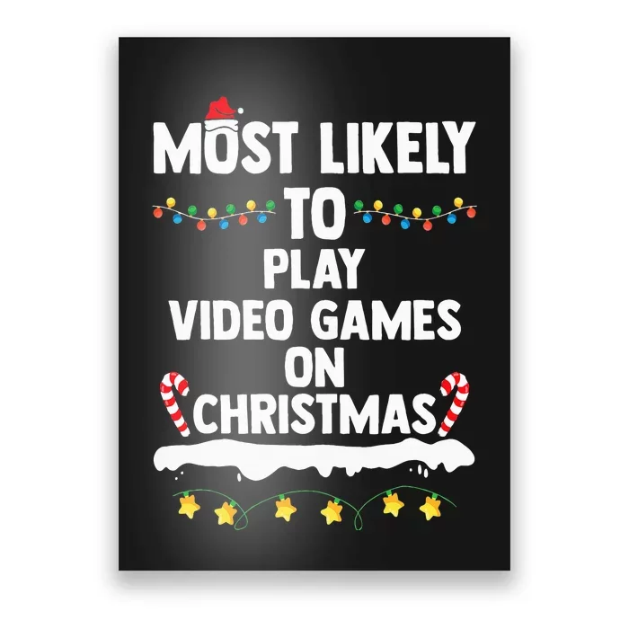 Most Likely To Play Video Games On Christmas Funny Gaming Poster