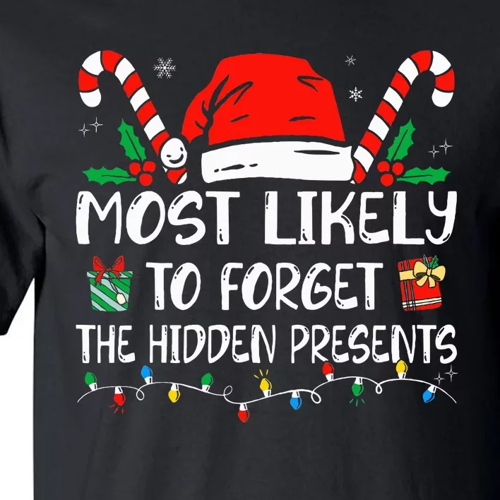 Most Likely To Forget The Hidden Presents Family Christmas Tall T-Shirt