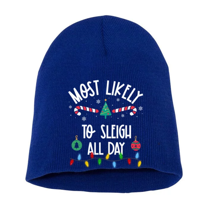 Most Likely To Sleigh All Day Christmas Funny Gift Family Gift Short Acrylic Beanie