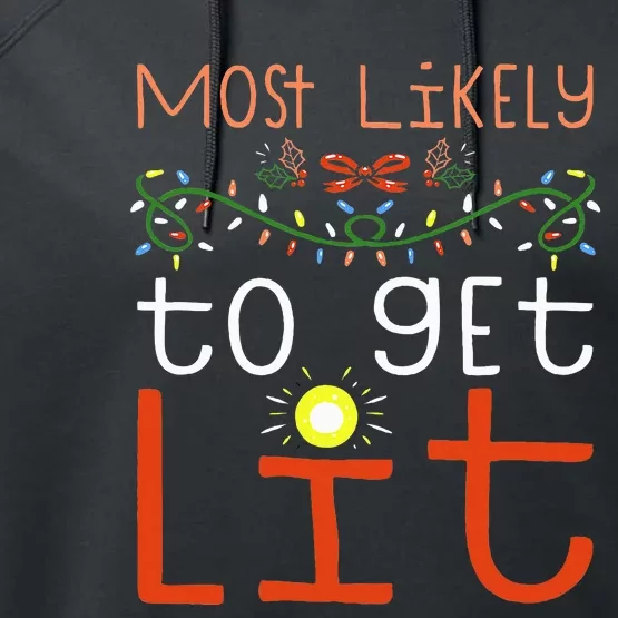 Most Likely To Get Lit Drinking Funny Family Christmas Xmas Performance Fleece Hoodie