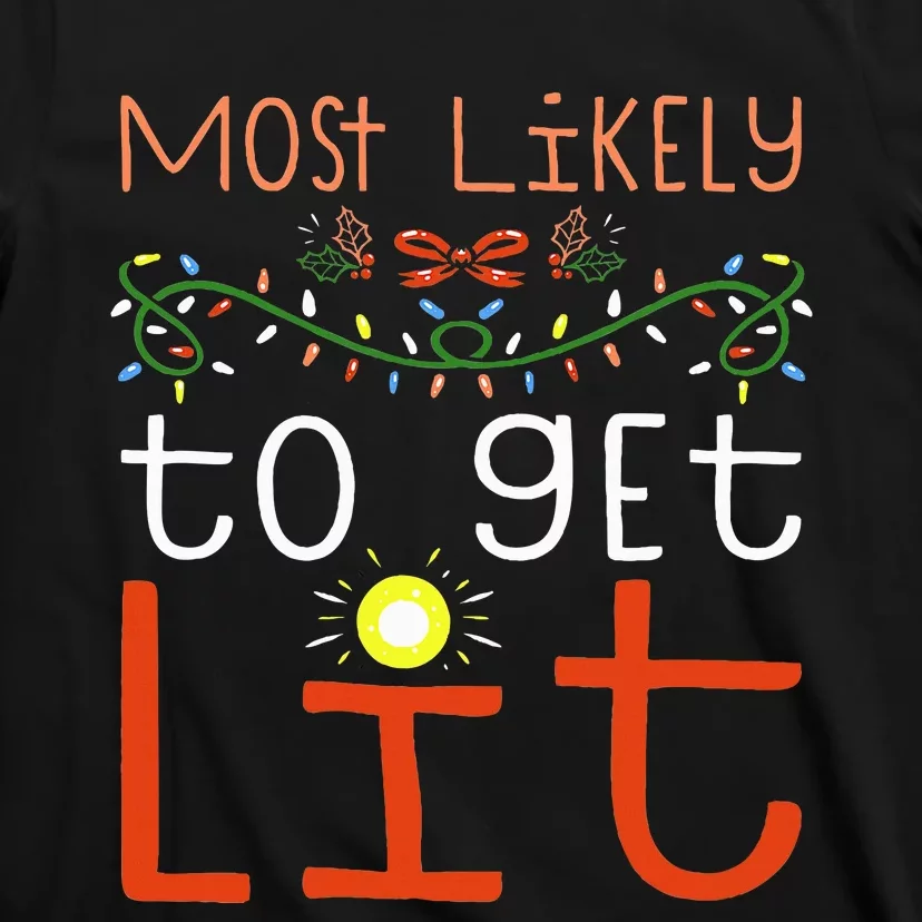 Most Likely To Get Lit Drinking Funny Family Christmas Xmas T-Shirt