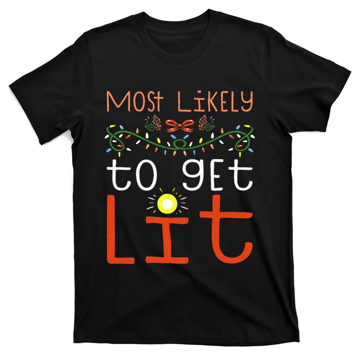 Most Likely To Get Lit Drinking Funny Family Christmas Xmas T-Shirt