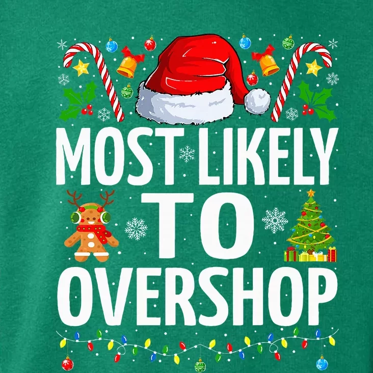 Most Likely To Overshop Christmas Funny Family Christmas Toddler Hoodie