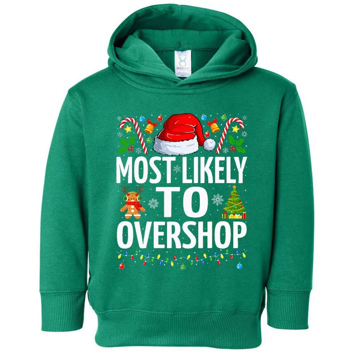 Most Likely To Overshop Christmas Funny Family Christmas Toddler Hoodie