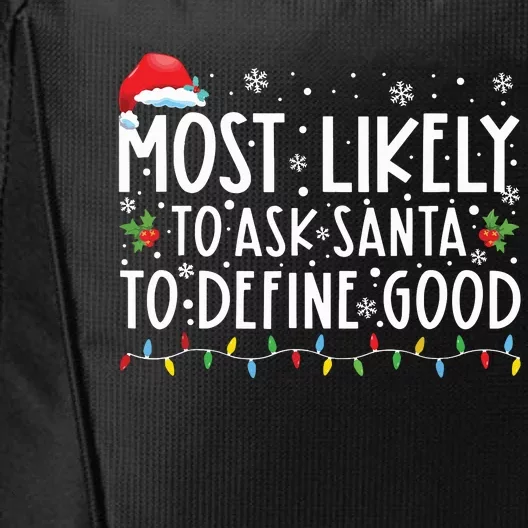 Most Likely To Ask Santa To Define Good Family Christmas City Backpack