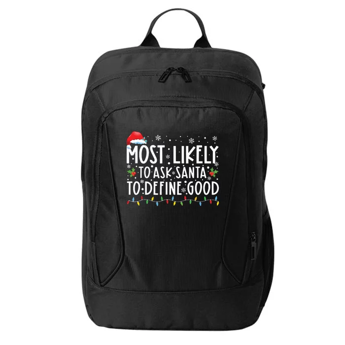 Most Likely To Ask Santa To Define Good Family Christmas City Backpack