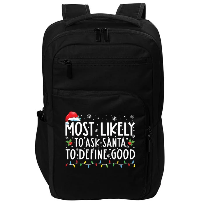 Most Likely To Ask Santa To Define Good Family Christmas Impact Tech Backpack