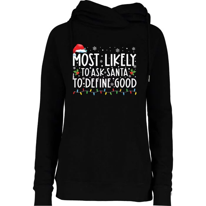 Most Likely To Ask Santa To Define Good Family Christmas Womens Funnel Neck Pullover Hood