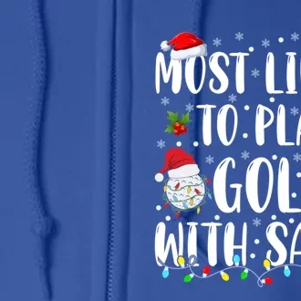 Most Likely To Play Golf With Santa Family Christmas Funny Gift Full Zip Hoodie