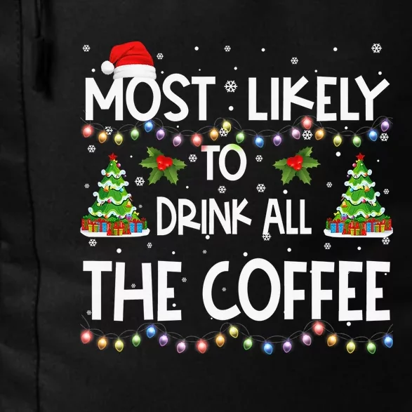 Most Likely To Drink All The Coffee Christmas Daily Commute Backpack