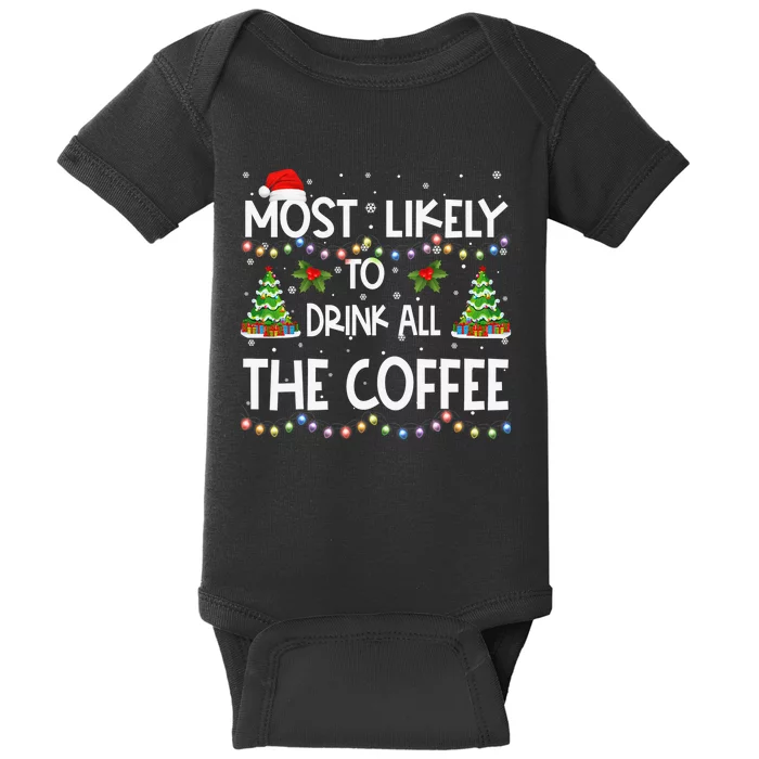 Most Likely To Drink All The Coffee Christmas Baby Bodysuit