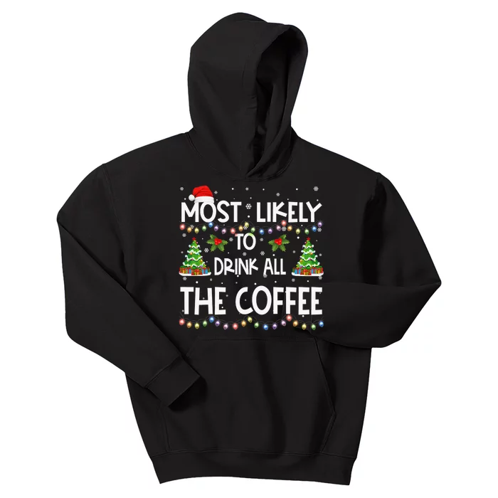 Most Likely To Drink All The Coffee Christmas Kids Hoodie