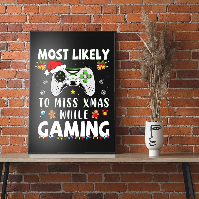 Most Likely To Miss Xmas While Gaming Christmas Matching Poster