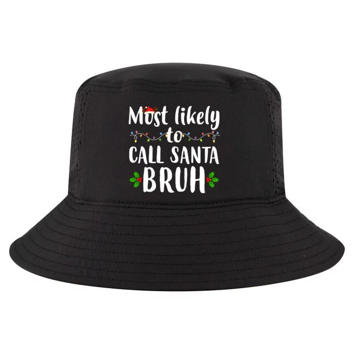 Most Likely To Call Santa Bruh Funny Christmas Cool Comfort Performance Bucket Hat