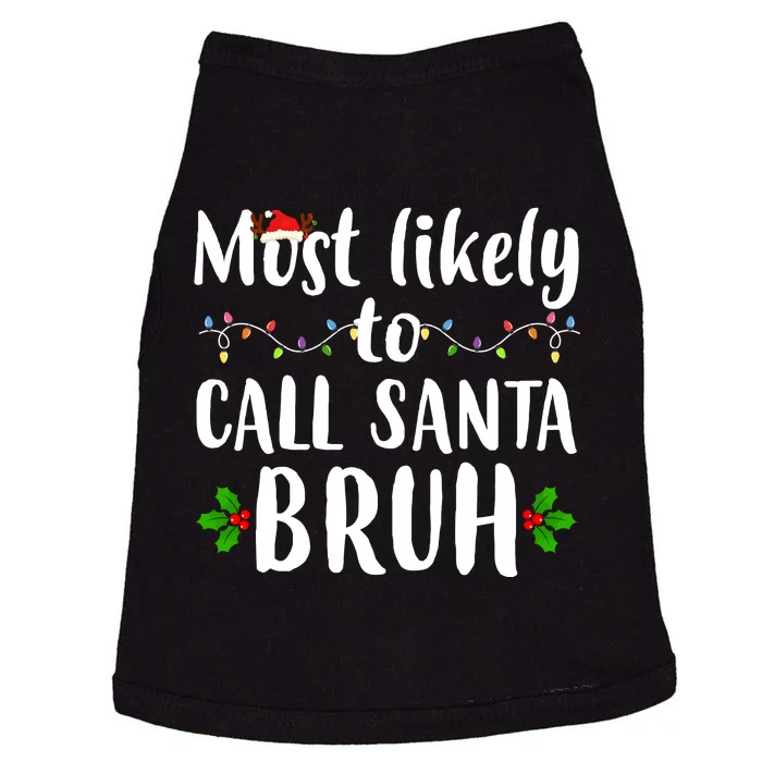 Most Likely To Call Santa Bruh Funny Christmas Doggie Tank