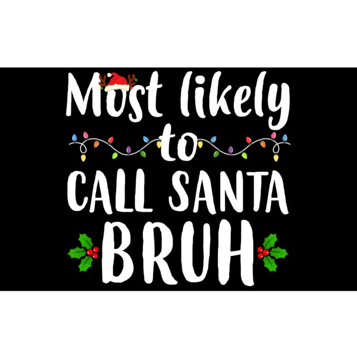 Most Likely To Call Santa Bruh Funny Christmas Bumper Sticker