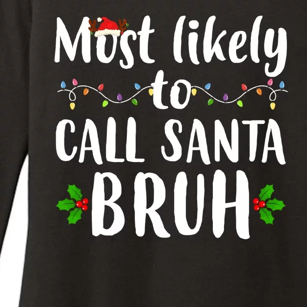 Most Likely To Call Santa Bruh Funny Christmas Womens CVC Long Sleeve Shirt