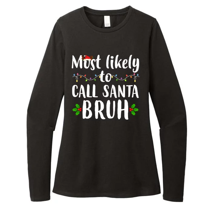 Most Likely To Call Santa Bruh Funny Christmas Womens CVC Long Sleeve Shirt