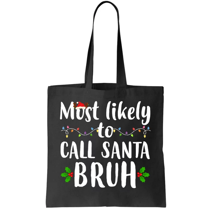 Most Likely To Call Santa Bruh Funny Christmas Tote Bag