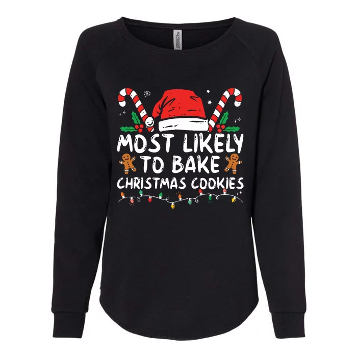 Most Likely To Bake Christmas Cookies Funny Baker Christmas Womens California Wash Sweatshirt