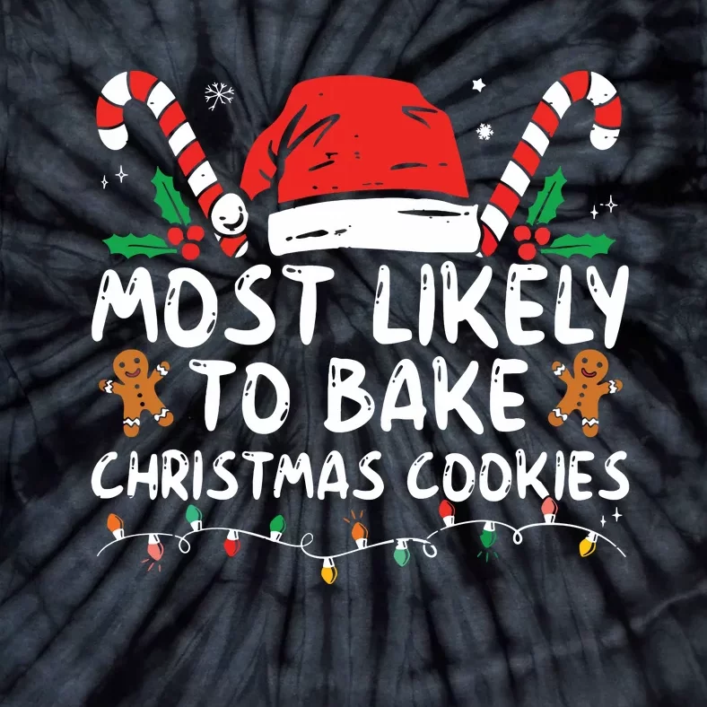 Most Likely To Bake Christmas Cookies Funny Baker Christmas Tie-Dye T-Shirt