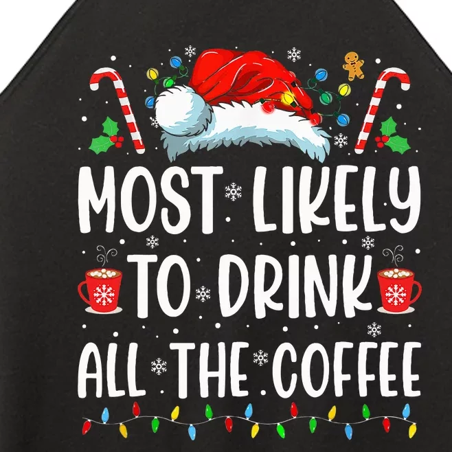 Most Likely To Drink All The Coffee Funny Family Christmas Women’s Perfect Tri Rocker Tank