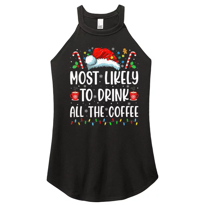 Most Likely To Drink All The Coffee Funny Family Christmas Women’s Perfect Tri Rocker Tank